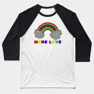 More Love Rainbow Baseball T-Shirt